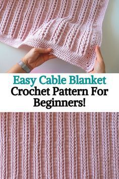 the easy cable blanket crochet pattern for beginners is shown with text overlay that reads, easy cable blanket crochet pattern for beginners