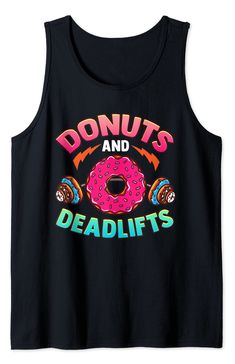 a black tank top that says donuts and deadlifts on the front with an image of a doughnut