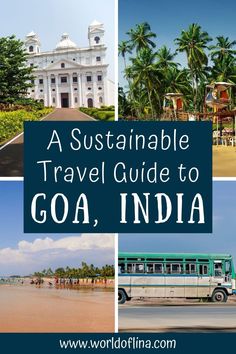 a collage of photos with the words a suitable travel guide to goa, india