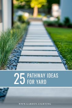 a pathway with grass and rocks in the middle, leading to a house that says 25 pathway ideas for yard