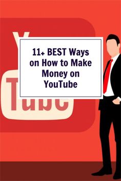 a man standing in front of a red background with the words 11 best ways on how to make money on youtube