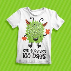 a t - shirt that says eye survived 100 days