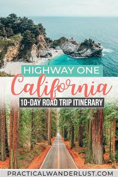 the highway with text that reads highway one california 10 - day road trip itinerary