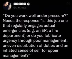 a text message that reads do you work well under pressure? needs the response is this job one that regularly engages actual