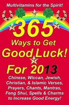 the book cover for 365 ways to get good luck for 2013, featuring stars and rainbows