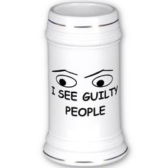 a white canister with the words i see guilty people on it and eyes drawn in black