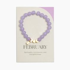 Details Freshly Picked Birthstone Bracelets help you remember the month you fell in love with your baby! Wear this bracelet as a bond between your soul and theirs. The February Birthstone Bracelet features amethyst semi-precious stone beads to symbolize spirituality, compassion, and thoughtfulness. Made with easy-to-wear elastic, each bracelet includes three gold moon phase charms to represent the women who came before you, the woman you are today, and the mom you hope to be. Get yours today! Fe Birth Stone Bracelets, Purple Birthstone Beaded Bracelets For Gift, Purple Beaded Birthstone Bracelets For Gift, Purple Birthstone Beaded Bracelets As Gift, Purple Beaded Birthstone Bracelets As Gift, Healing Beaded Bracelets With Round Beads For Mother's Day, Spiritual Amethyst Beaded Birthstone Bracelet, Spiritual Purple Bracelet For Everyday Wear, Spiritual Purple Bracelet For Everyday