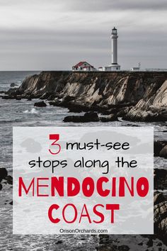 a lighthouse with the words 5 must - see stops along the mendocino coast