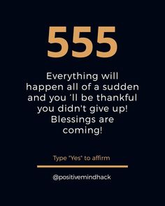 a black and gold quote with the words 555 everything will happen all of suddenness