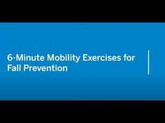 6-Minute Mobility Exercises for Fall Prevention (HSS) Mobility Exercises, Fall Prevention, Health