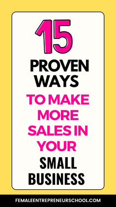 a sign with the words 15 proven ways to make more sales in your small business