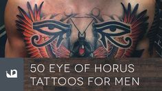 a man with tattoos on his chest and the words 50 eye of horus tattoos for men