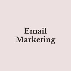 the words email marketing are black and white