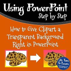 a poster with instructions on how to give clipart a transparent background right in powerpoint