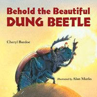 the book cover for behold the beautiful dung beetle