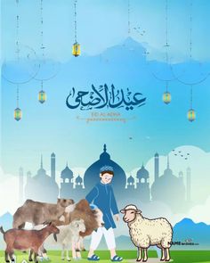 an arabic poster for eid al - adha with sheep and man in the background