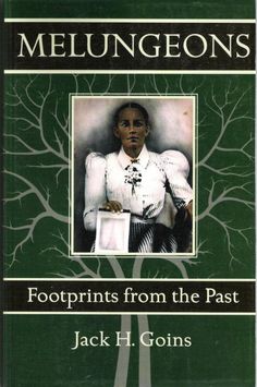 a book cover with an image of a woman in front of a tree and the words, melungeons footprints from the past