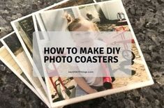 four photos with the words how to make diy photo coasters