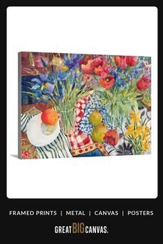 a painting of flowers and fruit on a table with the words framed prints metal canvass posters