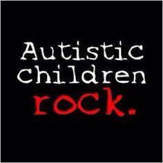 Autistic Kids do rock.  Literally.  My 11 year old son loves music and goes to concerts with me now ... Ally Carter, Different Not Less, Cool As A Cucumber, I Love Someone, You've Got Mail, Quotes Daily, My Daughters