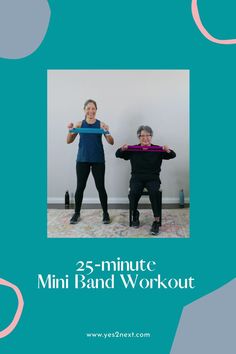 two women doing exercises with the words 25 - minute mini band workout on them, in front of a blue background