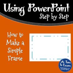 an orange book cover with the title using power point step by step how to make a simple frame