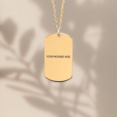 Capture the essence of your thoughts and sentiments with our Custom Message Tag Necklace, thoughtfully crafted by NeatlyUniquely. This personalized piece of jewelry is a beautiful way to keep meaningful words close, transforming your special message into a wearable work of art. 🤍 PRODUCT DETAILS Material: Stainless steel with 18k gold plating, featuring a polished gold finish for a timeless and elegant look. Necklace Length: 45+5 cm (17.7 + 2 inches) adjustable chain to fit your style perfectly Anniversary Jewelry Engraved Dog Tag, Anniversary Jewelry Dog Tag With Engraved Text, Minimalist Dog Tag Necklace For Father's Day, Anniversary Dog Tag Jewelry With Engraved Text, Engraved Dog Tag Necklace For Keepsake, Personalized Meaningful Dog Tag Necklaces, Personalized Dog Tag Necklaces, Engraved Dog Tag Necklace For Personalized Gift, Personalized Engraved Dog Tag Necklace