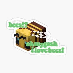 a sticker that says, bees? ohmyggh lovebees on it