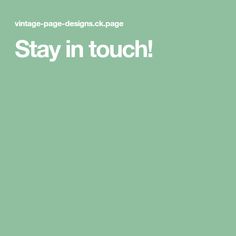 a green background with white text that says stay in touch on the bottom right corner