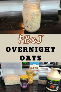 overnight oats in a mason jar with the words p & j overnight oats