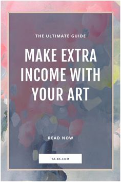 the ultimate guide to make extra income with your art read now at tasb com