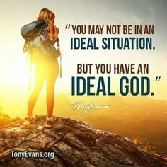 a woman standing on top of a mountain with a backpack and the words, you may not be in an ideal situation, but you have an ideal god