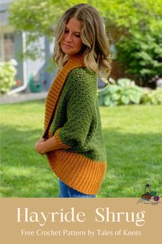 a woman wearing a green and orange knitted sweater with the text, hayridge shrung free crochet pattern by tales of knots