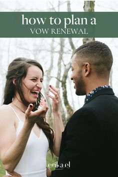 a man and woman standing next to each other in front of trees with the words how to plan a vows renewal