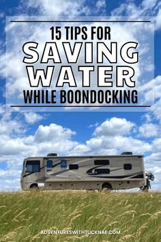 an rv parked in the grass with text overlay reading 15 tips for saving water while boon