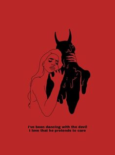 an image of a woman holding a demon in front of her face with the caption i've been dancing with the devil i love that he pretends to care