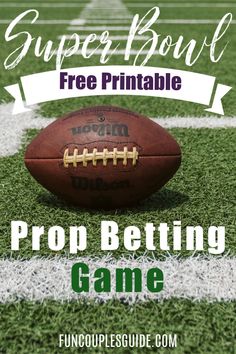 a football sitting on top of a field with the text super bowl free printable prop betting game