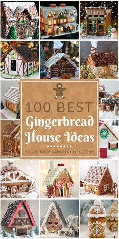 gingerbread house ideas are featured in this collage with the words, 100 best gingerbread house ideas