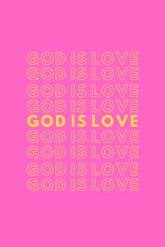 the words god is love on a pink background