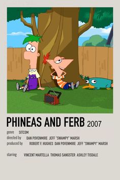 an advertisement for phines and ferb 2007, with two cartoon characters sitting under a tree