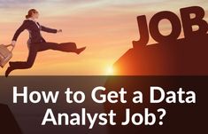 a man jumping over the top of a cliff with text that reads how to get a data analst job?