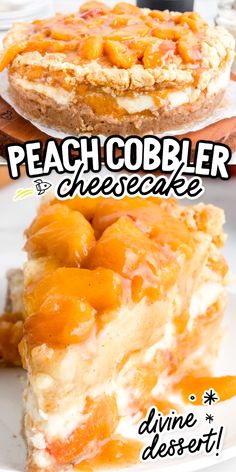 two pieces of peach cobbler cheesecake on plates with text overlay that reads, peach cobbler cheesecake divine dessert