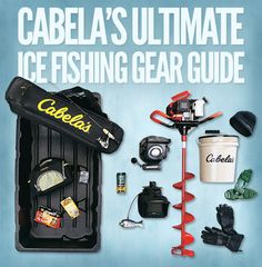 an advertisement for cabela's ultimate ice fishing gear guide