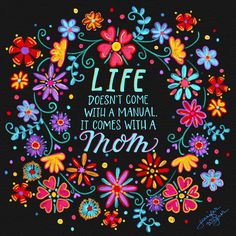 the quote life doesn't come with a manual, it comes with a mom