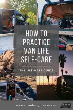 the ultimate guide to practice van life self - care