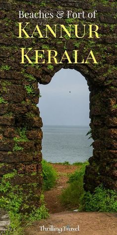 the cover of beaches and fort of kannur kerala, showing an archway leading to the ocean