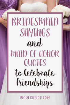 bridesmaid sayings and maid of honor quotes to celebrate friends in style