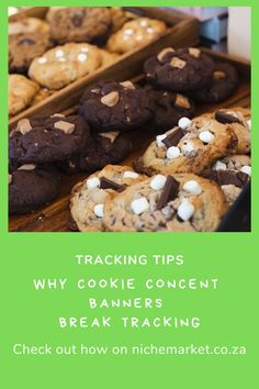 chocolate chip cookies with marshmallows in the middle and text reading tracking tips why cookie content banners break tracking check out how on