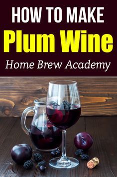 how to make plum wine from homebrew academy with text overlay that reads, how to make plum wine