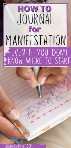 someone writing on a notepad with the words how to journal for maniestation even if you don't know where to start